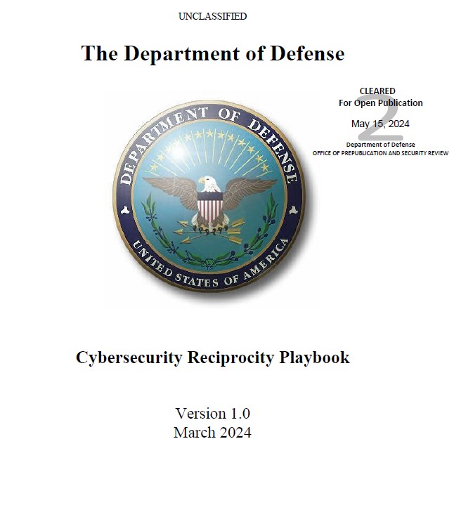 On 20 May the DoD CIO released the DoD Cybersecurity Reciprocity Playbook. It provides guidance for employing cybersecurity reciprocity,  defines reciprocity in cybersecurity, discusses the benefits and risks, &amp; includes example use cases. Read more at: https://t.co/z7Zi1hMNin https://t.co/7RN9LBeT9U