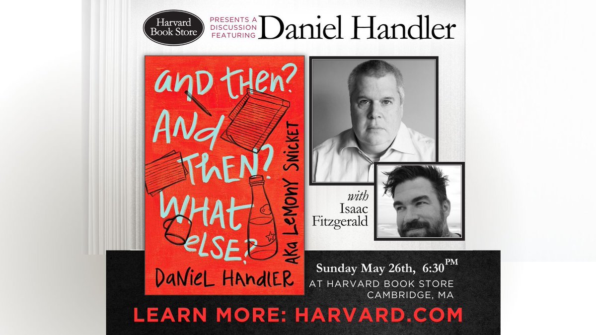 🗓️ May 26, 6:30PM: Spend part of the long weekend with @DanielHandler (aka, Lemony Snicket) and @IsaacFitzgerald. They'll be here to discuss Handler's new memoir, 'And Then? And Then? What Else?' Free to attend, come one come all! buff.ly/3Vb23En