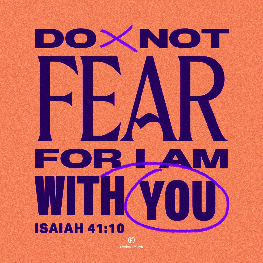 Some midweek encouragement:
Do not fear - God is with you!