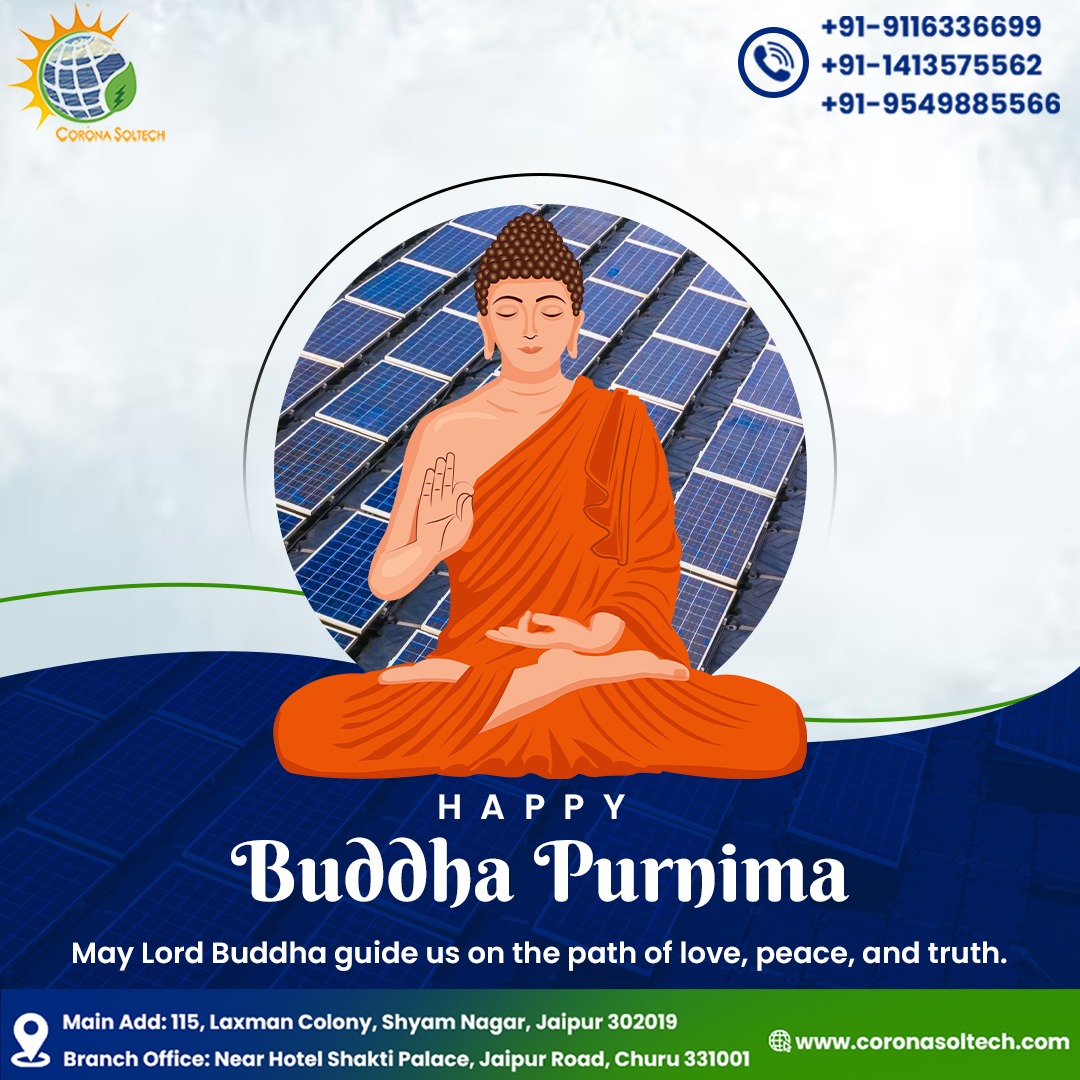 On this auspicious occasion of Buddha Purnima, Corona Soltech wishes you peace, enlightenment, and a commitment to a sustainable future. Let's embrace the path of non-violence and illuminate our lives with clean energy solutions. ☀️ #CoronaSoltech #BuddhaPurnima #Peace