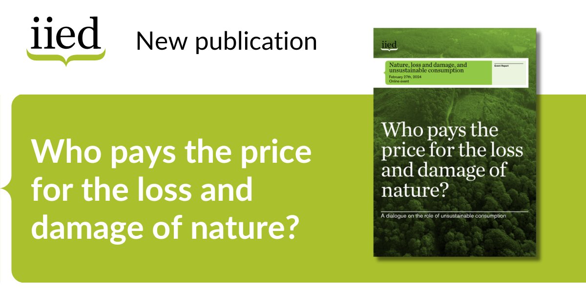 Who pays the price for the loss and damage of nature? --> iied.org/22421iied A new report synthesises insights and key findings that emerged from an online dialogue on the role that unsustainable consumption plays in the loss and damage of #nature. #BiodiversityDay