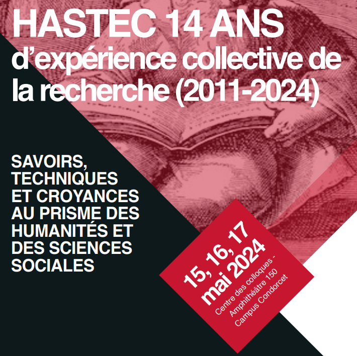15-16-17 mai 2024 
3 jours pour présenter tout le travail accomplit pendant ces belles 14 années de recherche

HaStec se démarque par son originalité, sa complexité, ses diversités, ses disciplines et ses approches, unique dans le paysage français et international