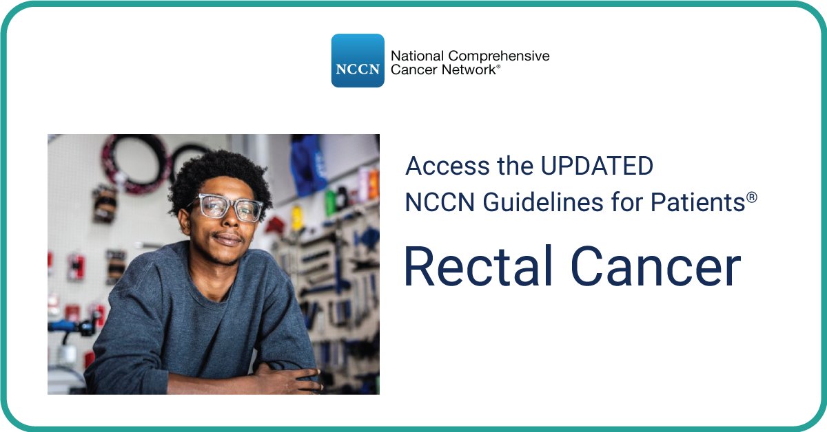 Access the updated NCCN Guidelines for Patients®: Rectal Cancer. View these free resources: nccn.org/patientresourc…