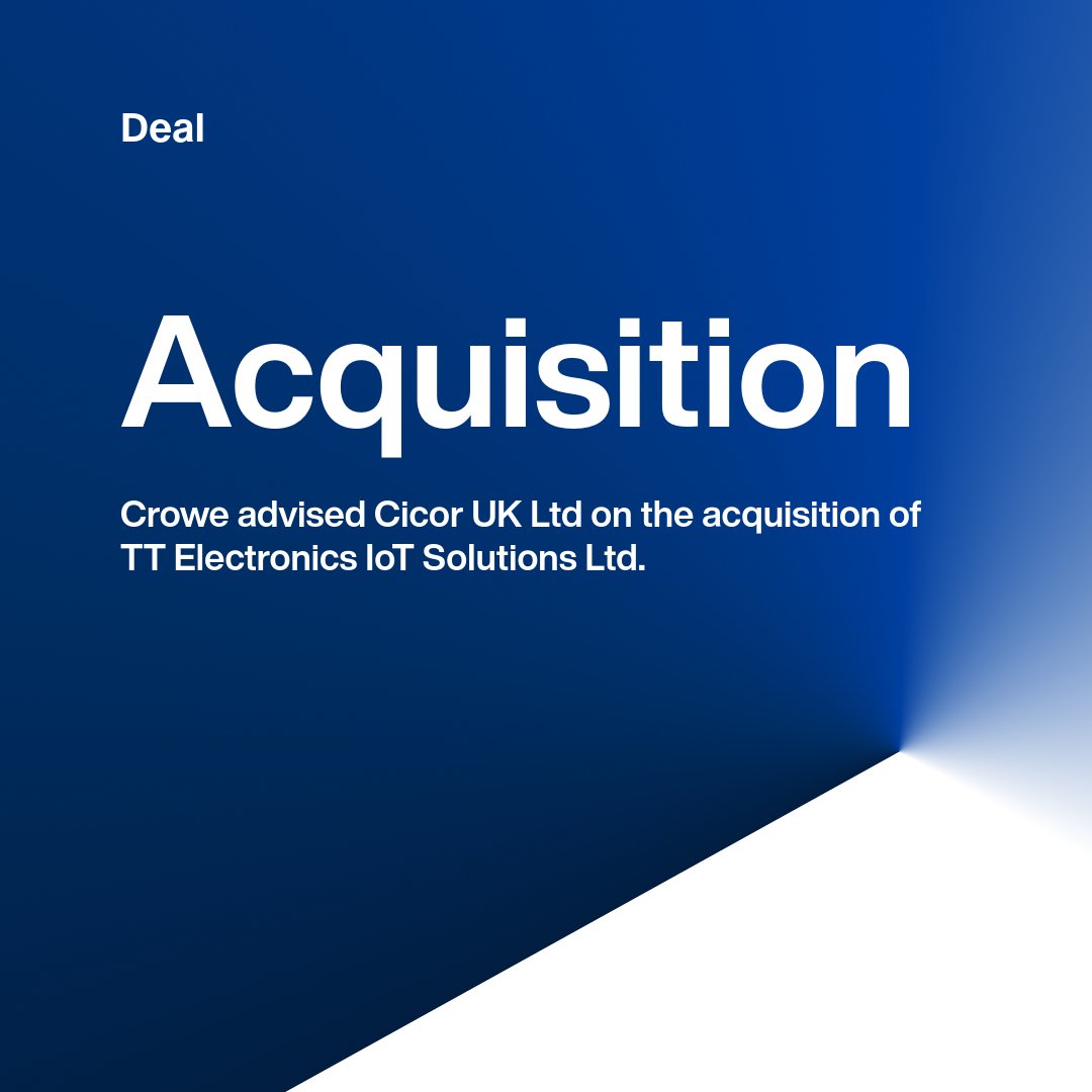 Crowe advised Cicor UK on the #acquisition of TT #Electronics #IoT Solutions Ltd. Crowe provided specialist financial & tax due diligence, alongside buy-side support. Dan Nixon led the Corporate Finance team and Trevor Ling led the Tax team. Read more 👉crowe.com/uk/services/ad…