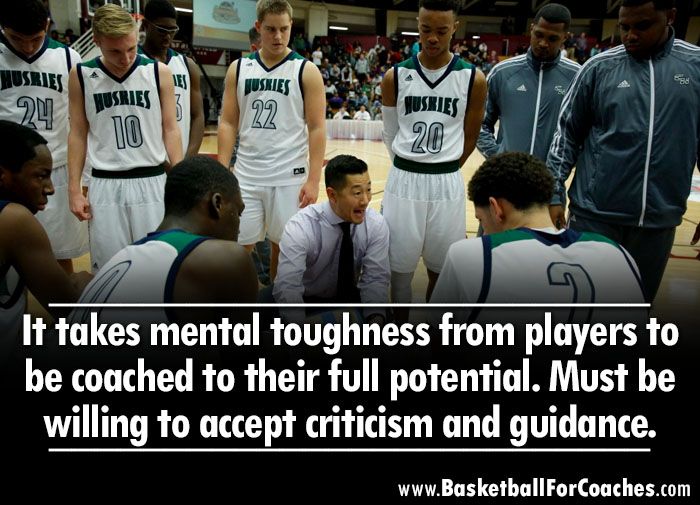 It takes mental toughness from players to be coached to their full potential. Must be willing to accept criticism and guidance.