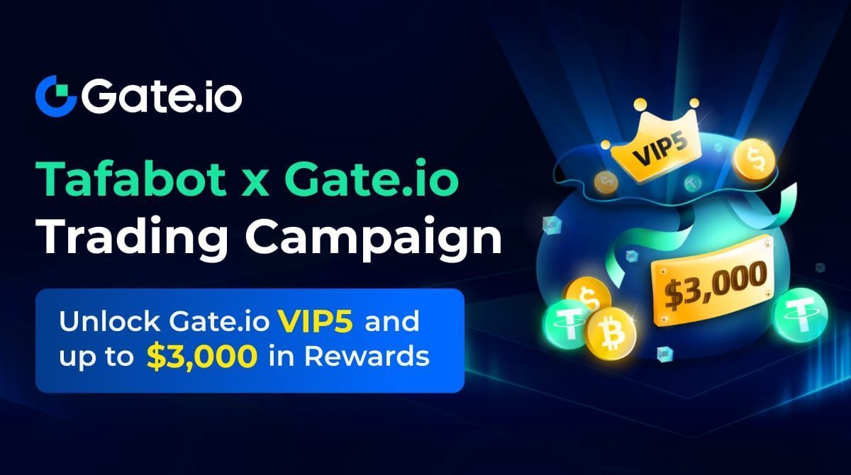 🚀 <a href="/tafabot/">No. 1 Crypto Trading Robot</a> X Gate.io Trading Campaign!

$3,000 Prize Pool Awaits 🎉

🕒 Duration: 30 Days

Join Now👉 gate.io/activities/taf…

🌟 New to #Gateio? The first 10 new users get VIP5 for 30 days + a peripheral Prize pack! 🎁