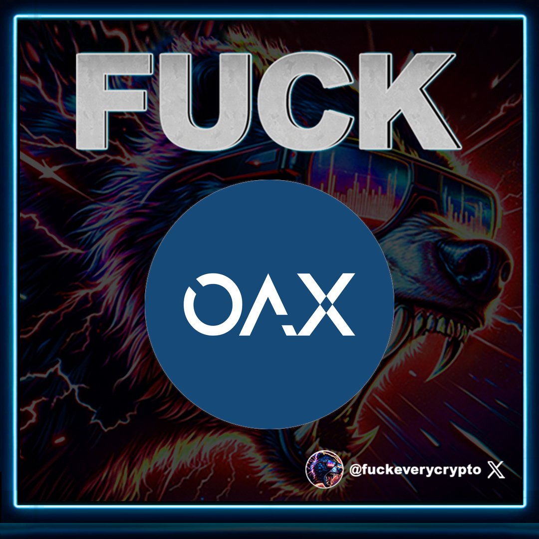 Fuck OAX! #OAX $OAX -  #FuckEveryCrypto #SolanaMemecoin