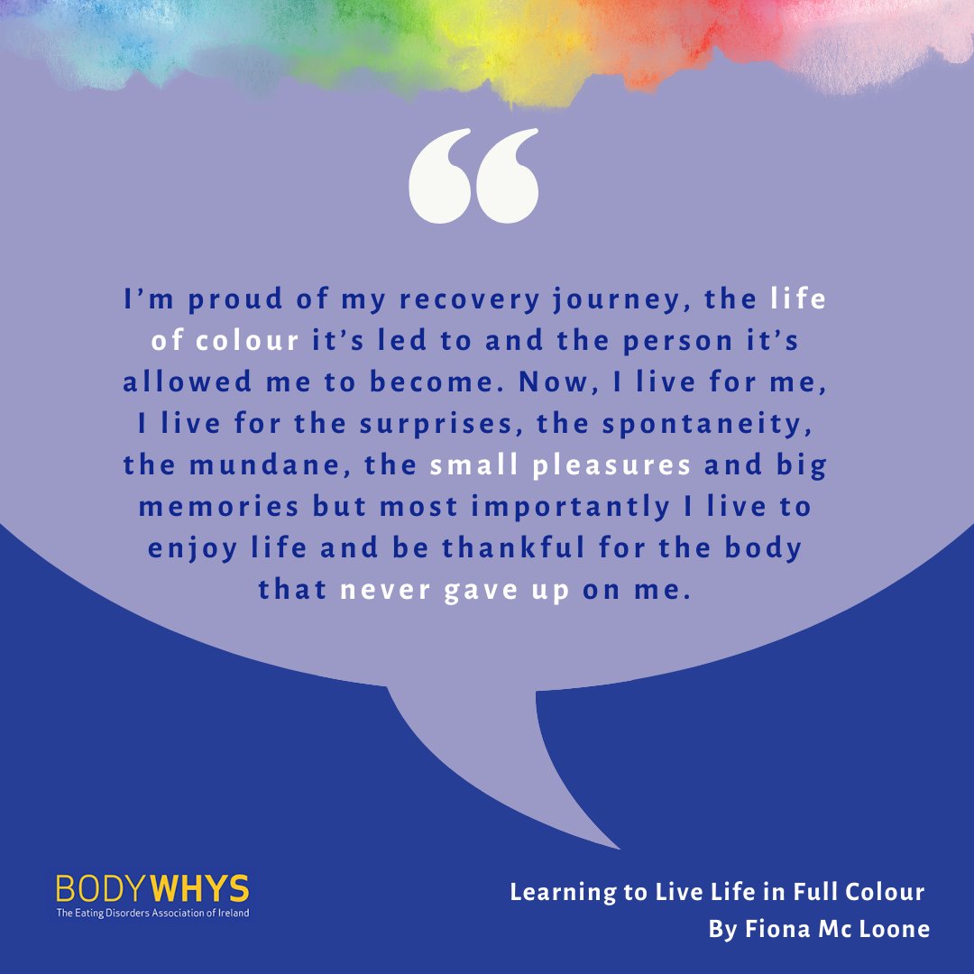 🌈Thank you for sharing your story Fiona. You can read Fiona's full personal story 'Learning to Live Life in Full Colour' on our website: bodywhys.ie/learning-to-li… If you are interested in sharing your own personal story, find out more here: bodywhys.ie/recovery-suppo… @NCP_ED