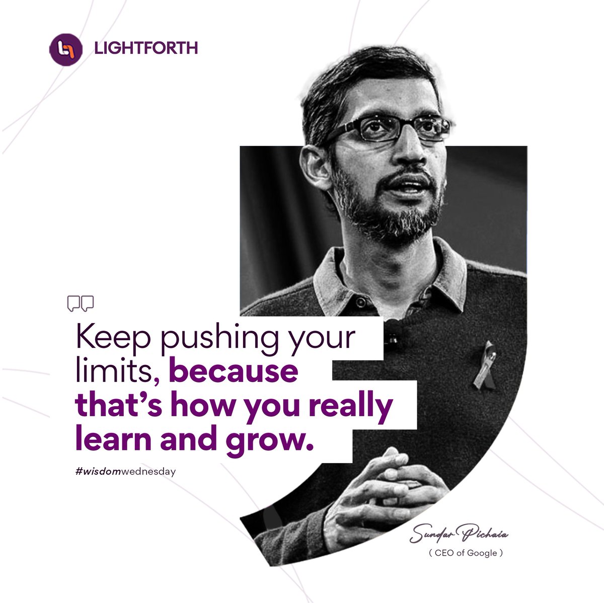 This week on WISDOM WEDNESDAY 🌟 ;

Sundar Pichai, CEO of Google, says:  'Keep pushing your limits, because that’s how you really learn and grow.' 

Today, let's step out of our comfort zones and strive for personal growth!

#WisdomWednesday #GrowthMindset
