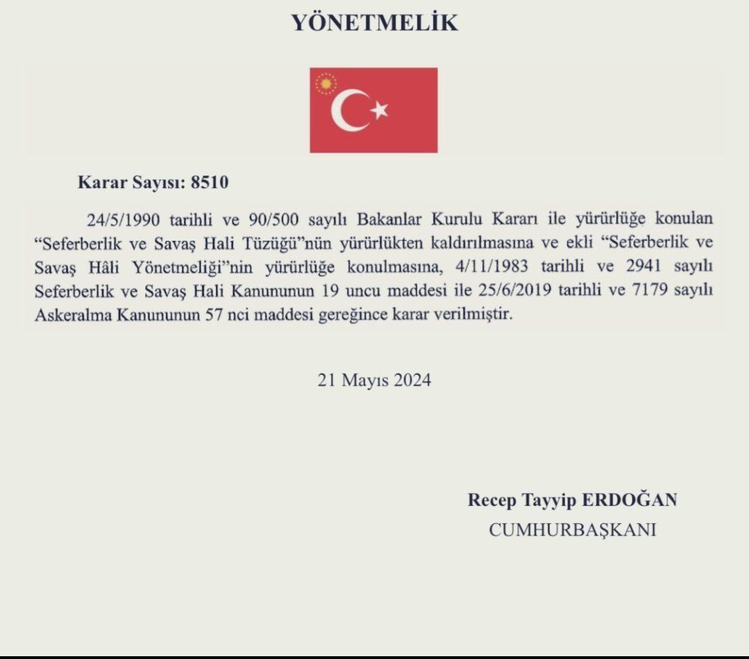 ❗DİKKAT ❗
21_05_2024
Seferberlik ve Savaş Hâli Yönetmeliği', Resmî Gazete’de 8510 sayılı karar ile yayımlandı. Cumhurbaşkanı Erdoğan'ın imzasıyla 52 sayfalık “Seferberlik ve Savaş Hâli Yönetmeliği” yayımlanarak yürürlüğe girdi.
