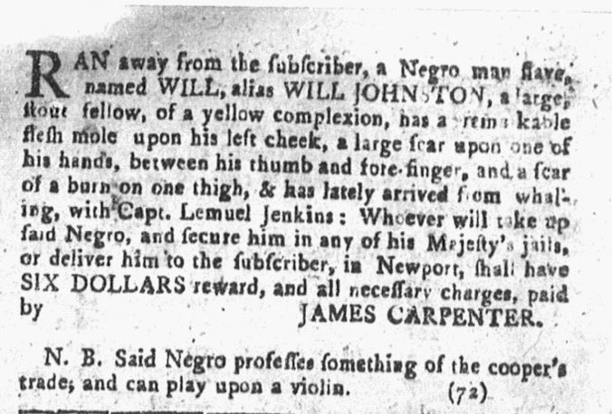 #OTD May 22, 1775, James Carpenter, ran a runaway ad in the Newport Mercury for 'a Negro man slave named WILL JOHNSTON' who had 'lately arrived from whaling.' Carpenter offered a $6 reward, & noted Johnston 'possesses something of the cooper's trade, & can play upon a violin.'