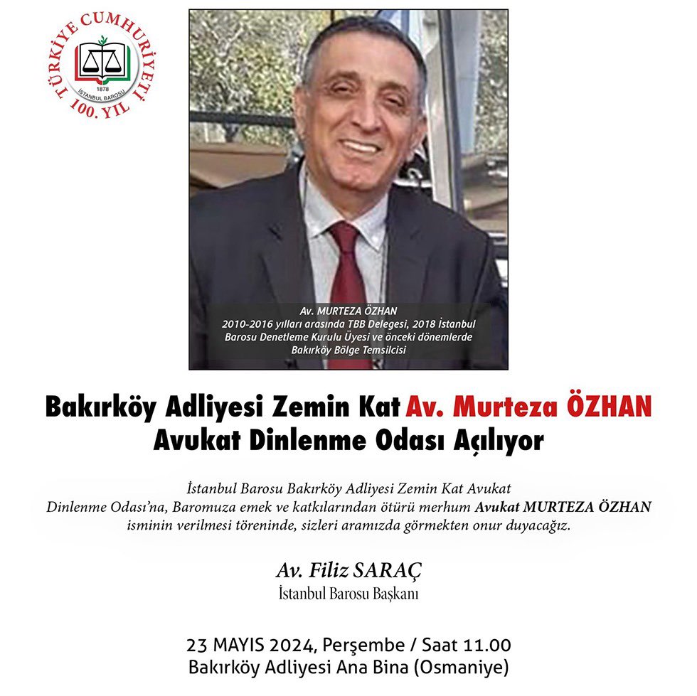 Bakırköy Adliyesi Zemin Kat Av. Murteza Özhan Avukat Dinlenme Odası Açılıyor İstanbul Barosu Bakırköy Adliyesi Zemin Kat Avukat Dinlenme Odası'na, Baromuza emek ve katkılarından ötürü merhum Avukat MURTEZA ÖZHAN isminin verilmesi töreninde, sizleri aramızda görmekten onur