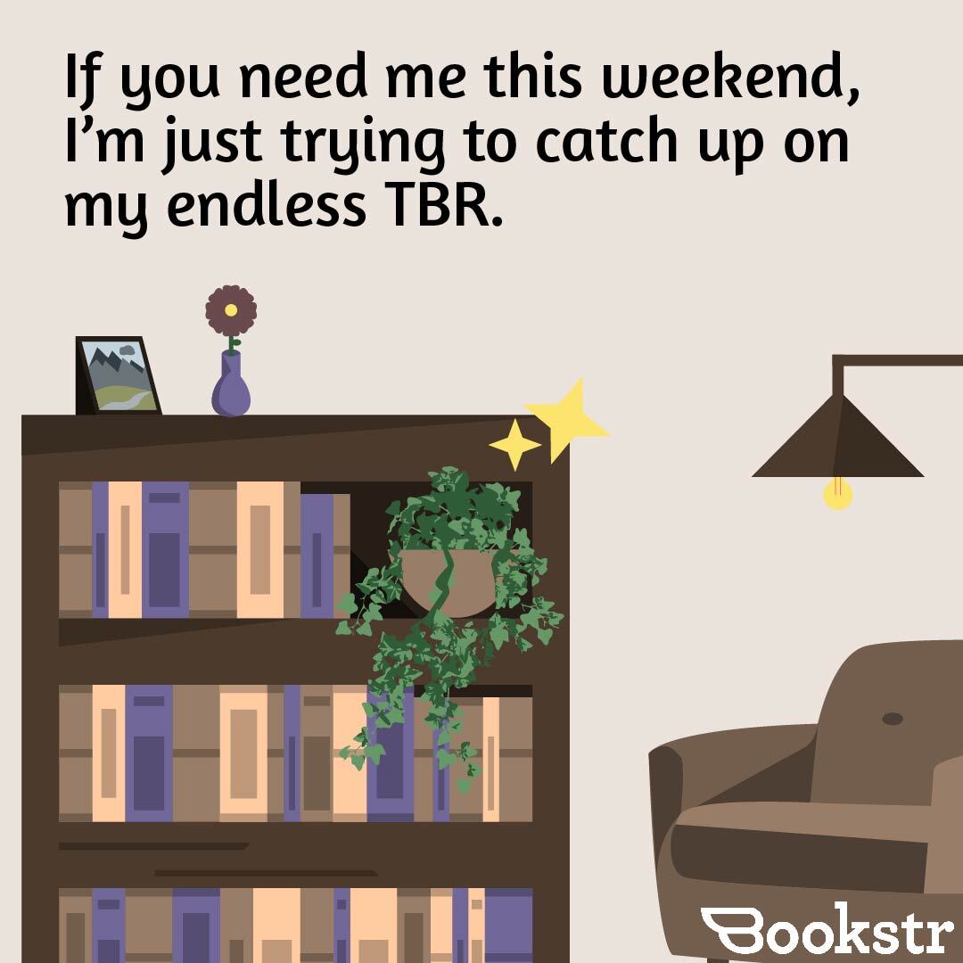 BookstrOfficial's tweet photo. Spoiler alert: I'll be spending most of my time catching up on my TBR. 

[ 🎨 Graphic by Justice Cowan ]

#bookworm #booklover #books #TBR #endlessTBR #imbooked #weekendreading #readingtime https://t.co/pkWU89n6Vy