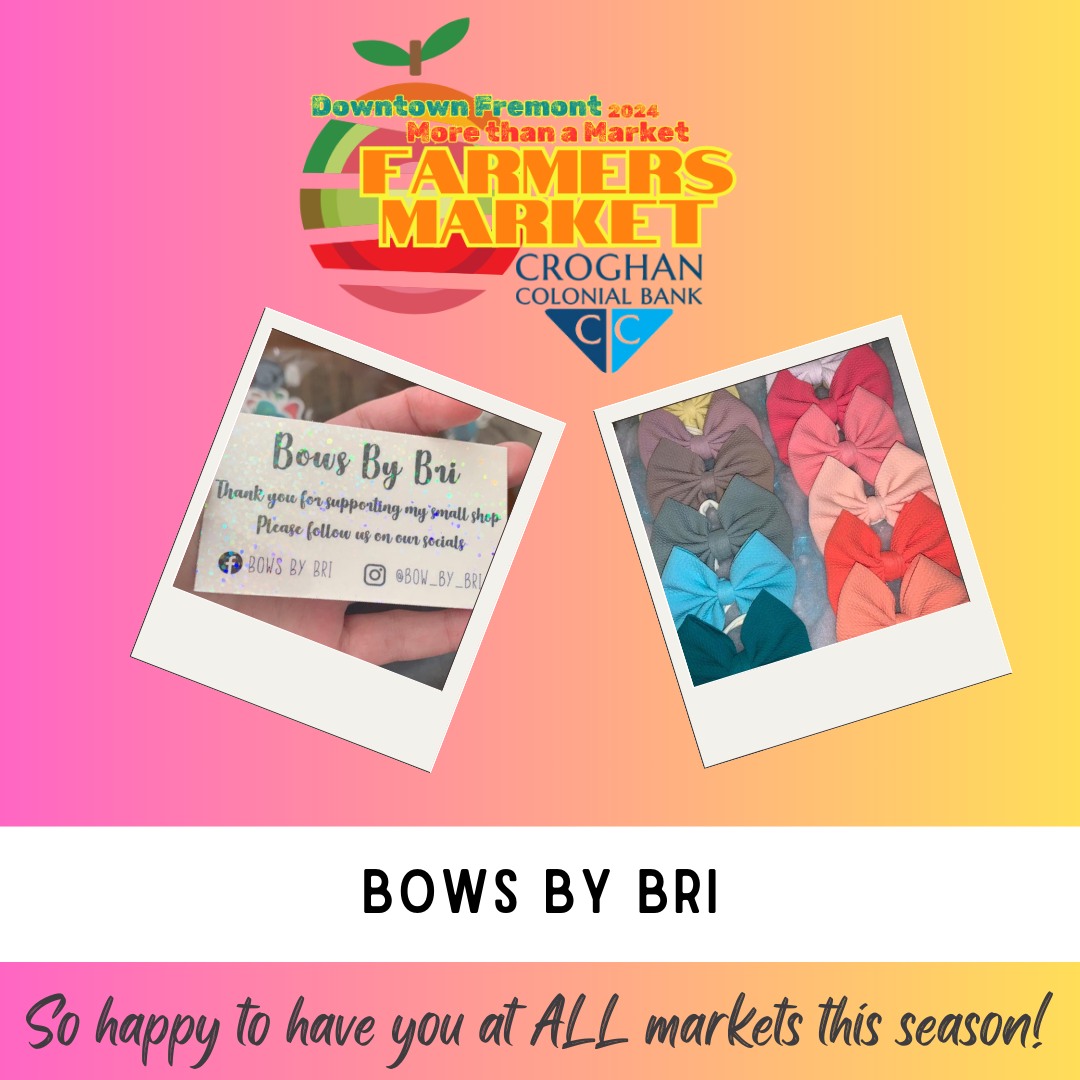 We’re so excited to have Bows by Bri back for another season!
It’s going to be a beautiful summer in Downtown Fremont at the 2024 Croghan Colonial Bank Farmers Market!