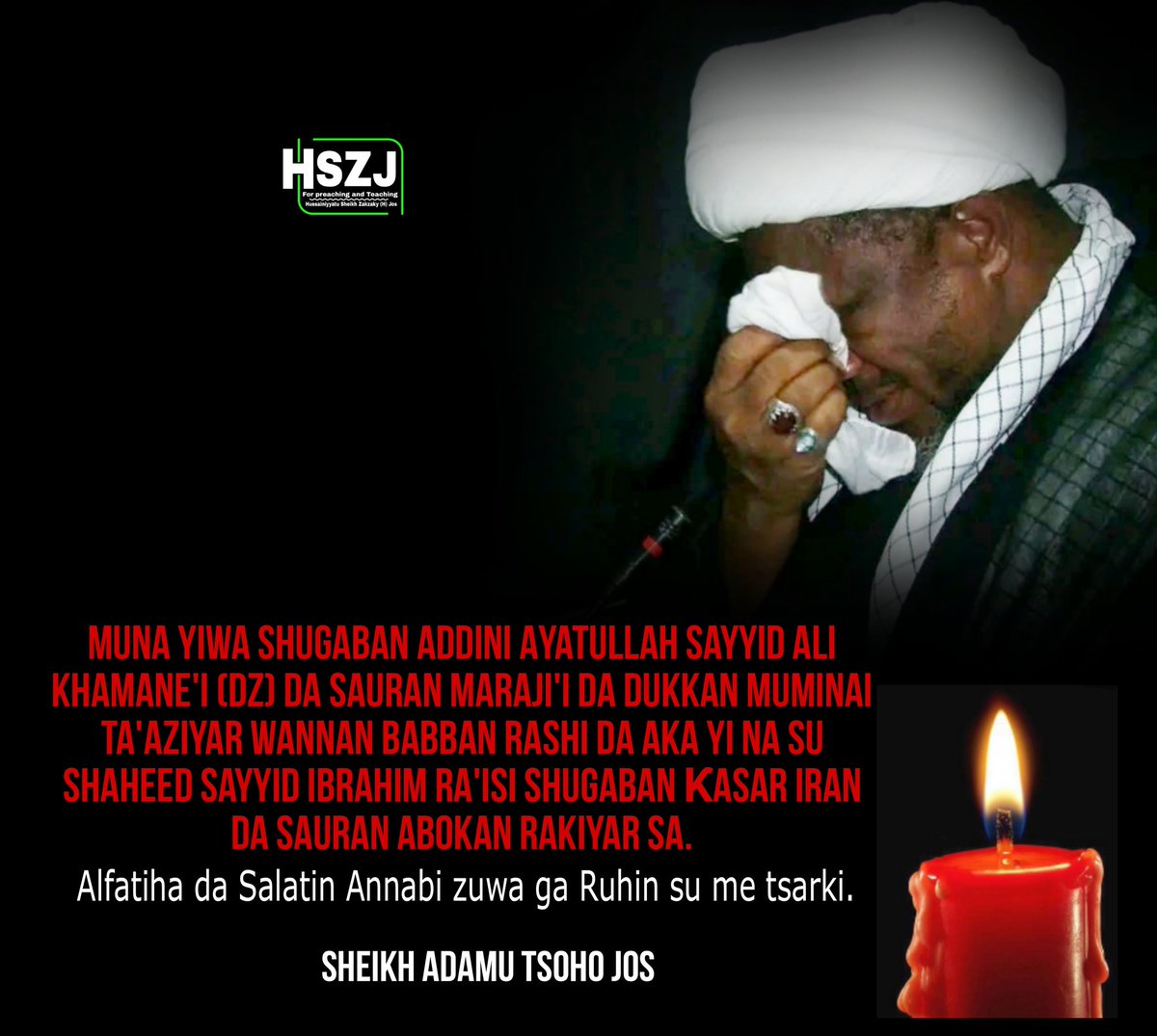 sheikh_tsoho's tweet photo. Muna yiwa Shugaban Addini Ayatullah Sayyid Ali Khamane'i (Dz) da sauran Maraji'i da dukkan Muminai Ta'aziyar wannan babban rashi da aka yi na su Shaheed Sayyid Ibrahim Ra'isi Shugaban Ƙasar Iran da sauran abokan rakiyar sa.

Alfatiha da Salatin Annabi zuwa ga Ruhin su me tsarki. https://t.co/x2QlahQx6F