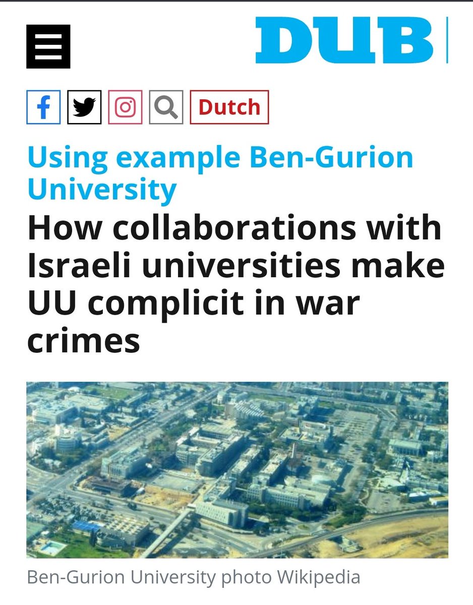 Charlotte Ballard (@carcs20) on Twitter photo We argue why <a href="/UniUtrecht/">Utrecht University</a> should break ties with Israeli universities. UU's partnership w/ Ben-Gurion University legitimizes BGU's cooperation with the Israeli military & its central role in developing weapon technology used to slaughter civilians in Gaza.
dub.uu.nl/en/opinion/how… We argue why <a href="/UniUtrecht/">Utrecht University</a> should break ties with Israeli universities. UU's partnership w/ Ben-Gurion University legitimizes BGU's cooperation with the Israeli military & its central role in developing weapon technology used to slaughter civilians in Gaza.
dub.uu.nl/en/opinion/how…