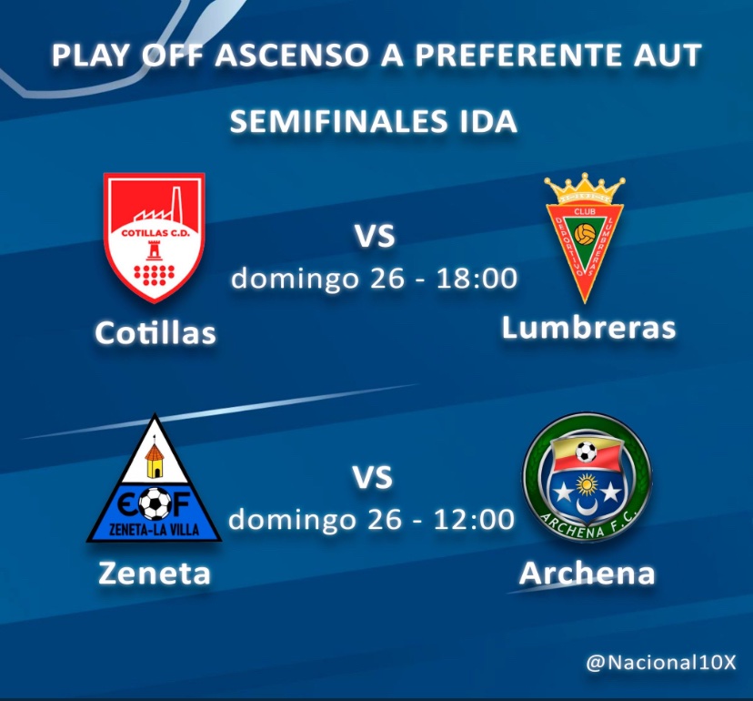 1 Autonómica - Play Off Preferente Autonómica 
En juego la ida de las semifinales por el ascenso de categoría. Ambos duelos en Domingo 26 de Mayo;

*CD Zeneta frente a Archena FC
*CD Cotillas ante CD Lumbreras

Equilibrio de nivel