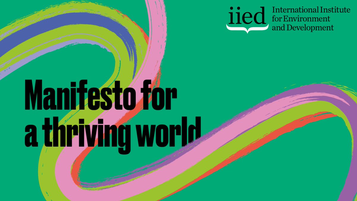 IIED’s manifesto for a thriving world presents our refreshed approach to impact. We're challenging ourselves to take a bold new direction while retaining the best of what makes us unique. Find out more: iied.org/manifesto