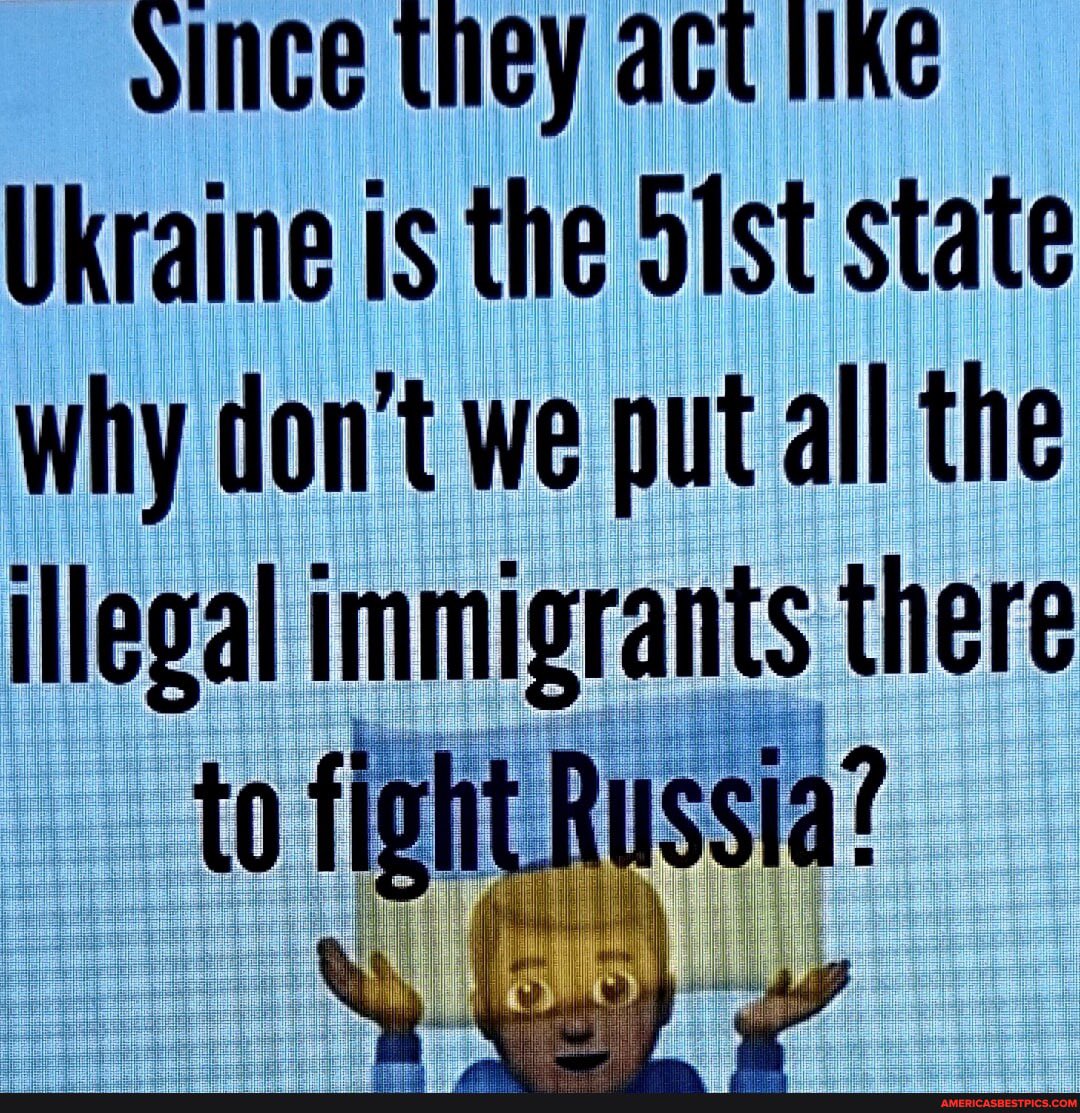 Absolutely, send all the illegals to Ukraine.