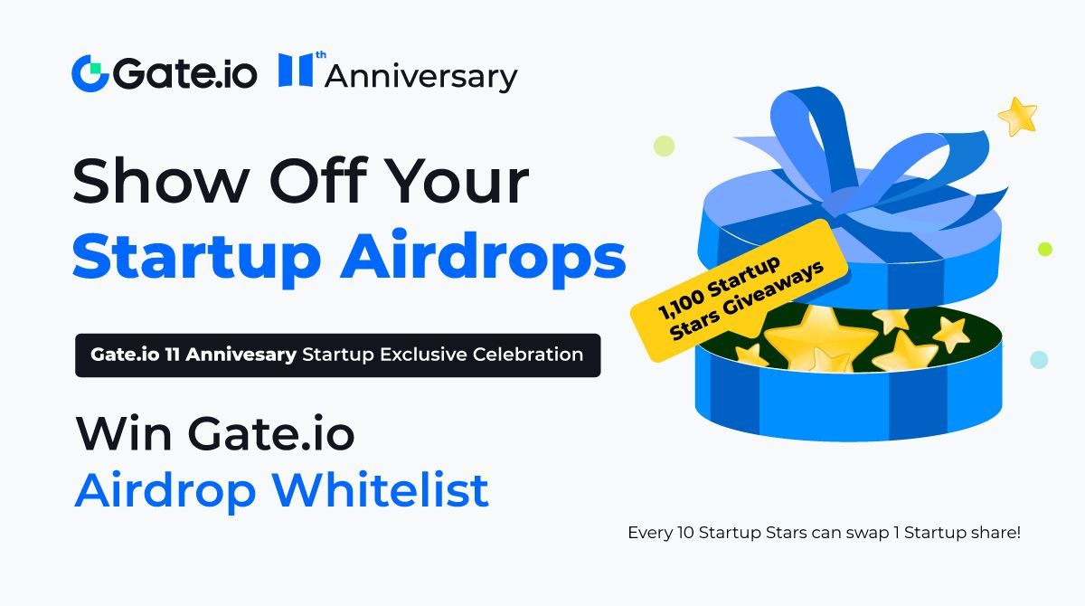 🎉Show off your Startup airdrop and win Gate.io Airdrop Whitelist! 🎁1100 #Startup Stars will be rewarded to 11 winners! 🗓️8 PM, May 22 - 8 PM, Jun 15 (UTC+8) 1️⃣Follow 2️⃣RT & Like 3️⃣Comment with the screenshot + #GateioStartup + #GateioInto11 Join now!