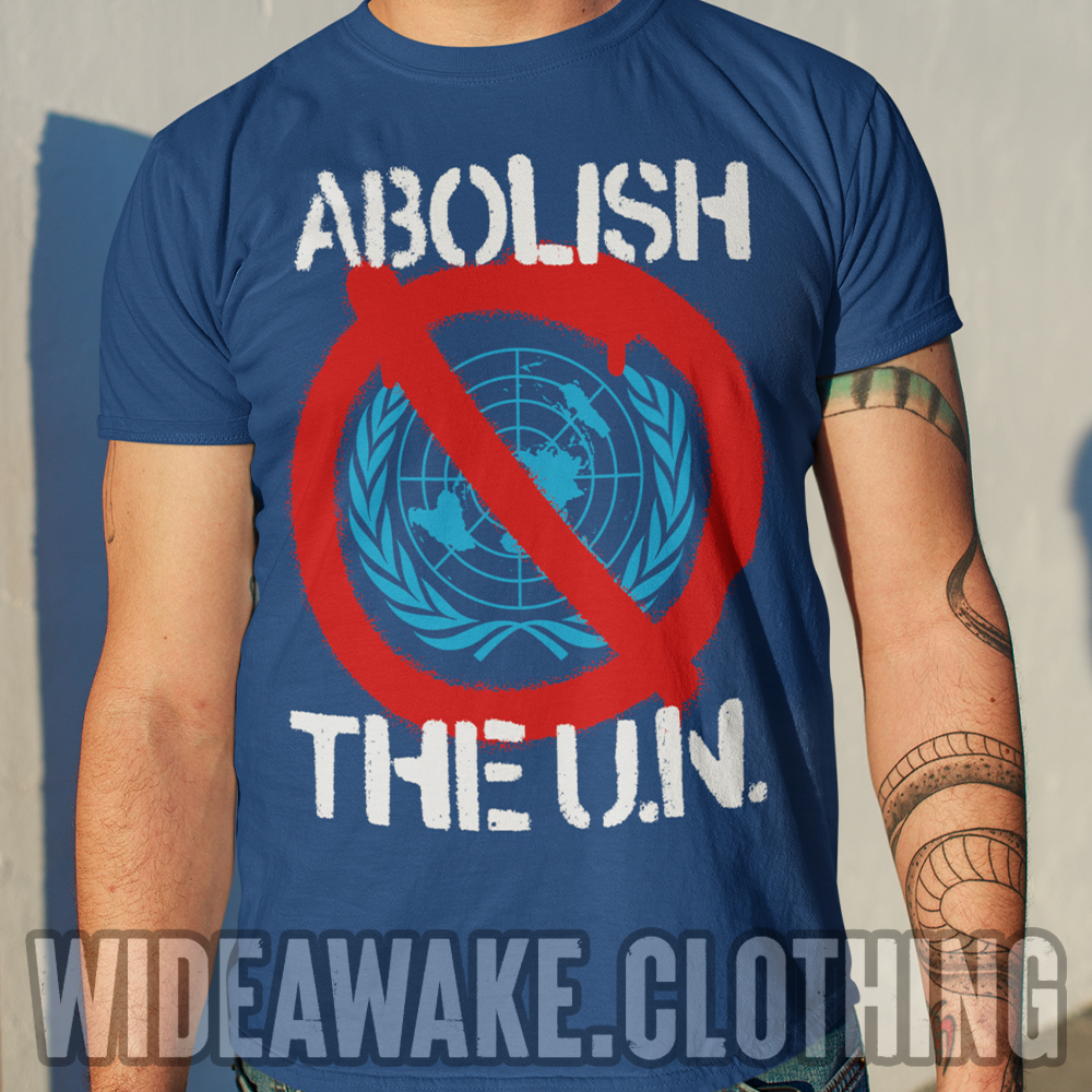 Retweet if the UN should be abolished! Available here: wideawake.clothing/collections/an… Use discount code TWITTER15 for 15% off your order!