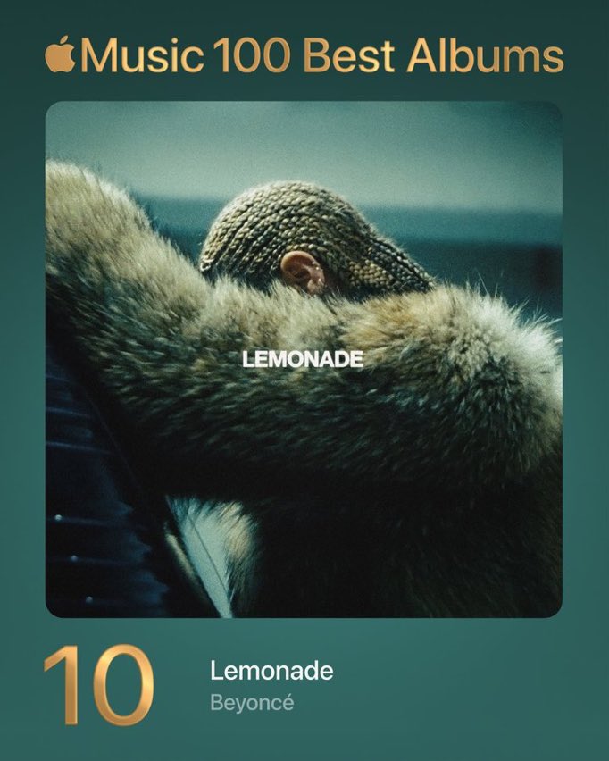 Apple Music'in en iyi 100 albüm listesinin 10. sırasındaki albüm 'Beyonce Lemonade' oldu.