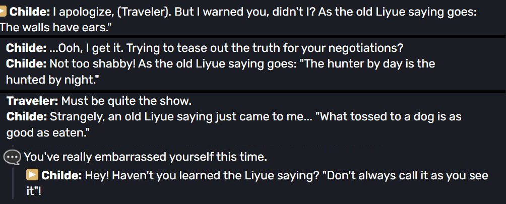 remember when chiIde was in Iiyue and his dialogue (web event and not) are sometimes accompanied with liyue idioms and sayings?

yeah me too.
~🍵