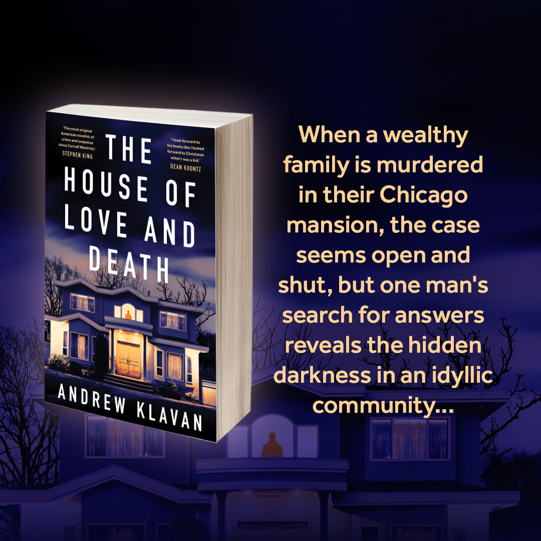 'Andrew Klavan is the most original American novelist of crime and suspense since Cornell Woolrich' Stephen King And now we have a new @andrewklavan! #TheHouseOfLoveAndDeath is out now in paperback 🏘️ amzn.to/49R1OSX