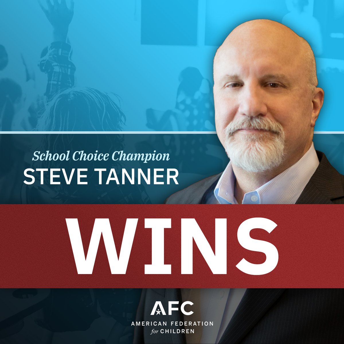 Congratulations to school choice champion Steve Tanner for his primary victory in Idaho!