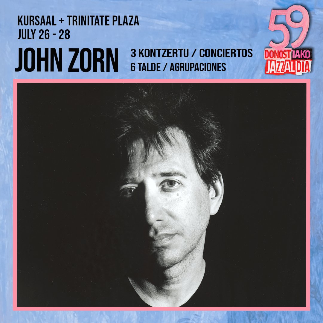 John Zorn at Jazzaldia 26-28 July 🛒labur.eus/DZbht Si eres fan de Zorn este es tu abono. Disfrutarás de los 10 músicos participantes en los seis proyectos que llevan su firma #59Jazzaldia #Jazz #festivaldejazzdesansebastian #musica #johnzorn