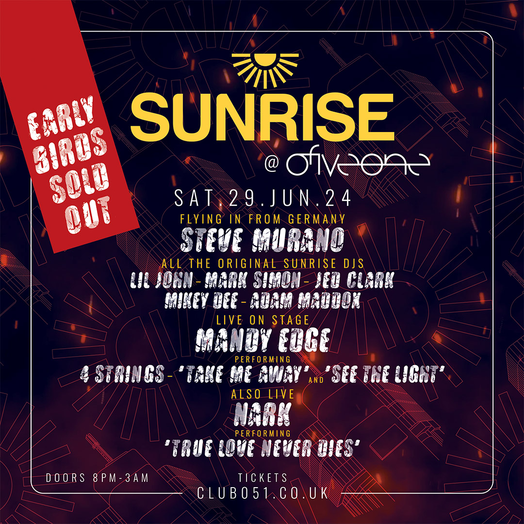 🔥 Some blasts from the past from me and the lads back in the day. Good Times! 🔥

Sunrise @ Club051
Saturday 29th June
Flying in from Germany Steve Murano!
All the original sunrise DJs Lil John, Mark Simon, Jed Clark, Mikey Dee &amp; Adam Maddox.

TICKETS AT club051.co.uk.