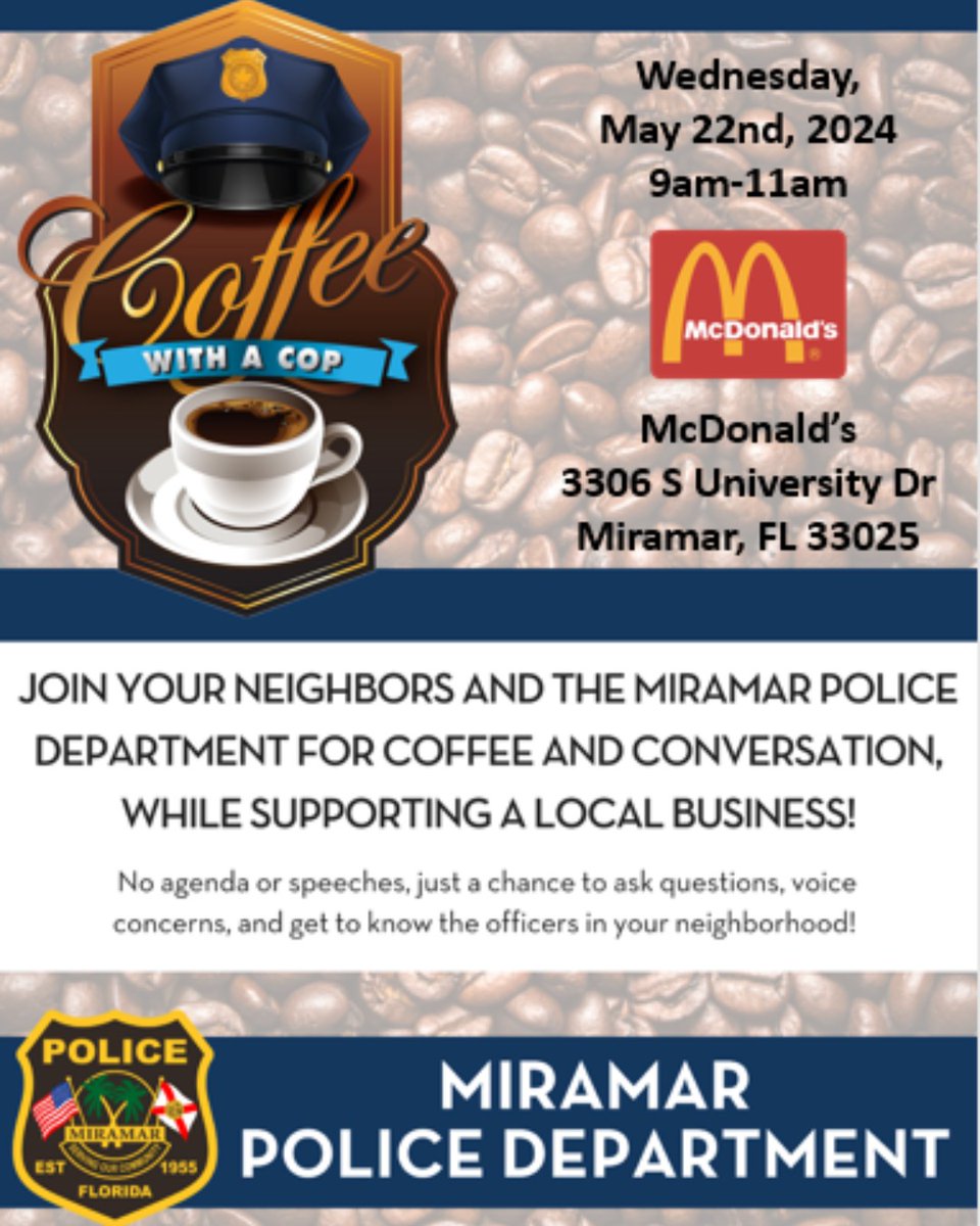 ☕ Don't forget to stop by and have FREE coffee with our officers at our today, May 22nd, 9AM - 11AM. Join us at McDonald's, 3306 S. University Dr. for #CoffeeWithACop. ☕ #MiramarPD #ServingOurCommunity