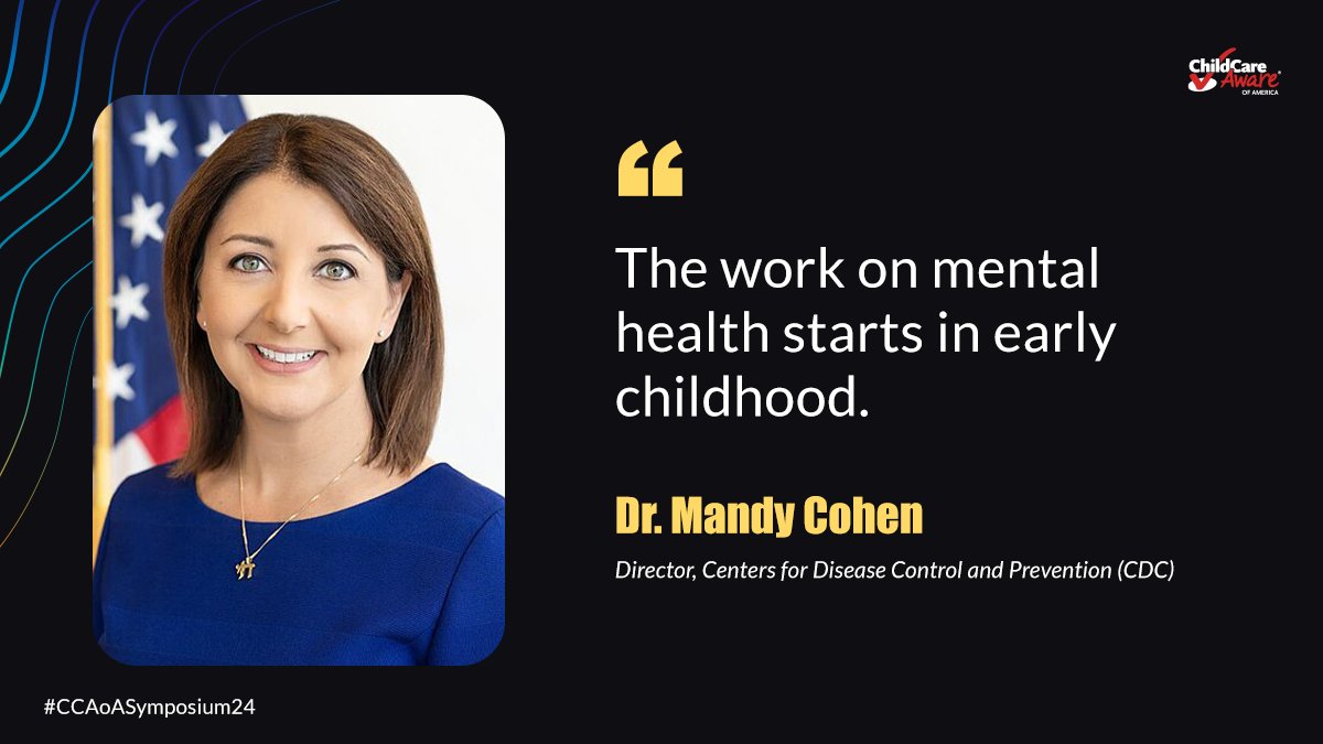 'The work on mental health starts in #earlychildhood.' - Dr. Mandy Cohen, @cdcgov Director, at #ccaoaSymposium24