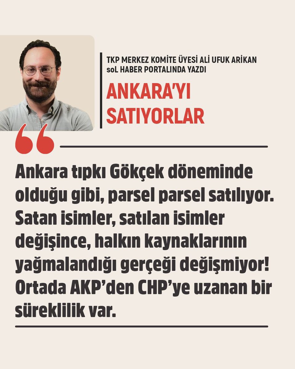 TKP Merkez Komite üyesi Ali Ufuk Arikan: Ankara’yı Satıyorlar haber.sol.org.tr/yazar/ankarayi…