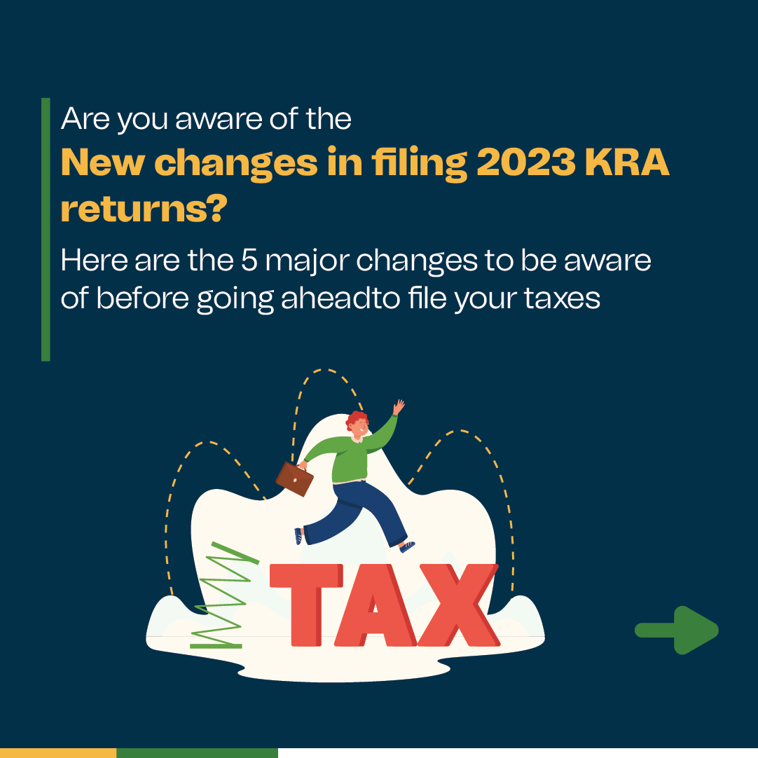 ARE YOU AWARE OF THE NEW CHANGES IN FILING 2023 KRA RETURNS? Here are the 5 major changes to be aware of before going ahead to file your taxes; 1. There has been a change in the Turnover Tax Change of Tax Rate 2. Changes in Value-Added Tax Returns 3. Change in the PAYE (P10)