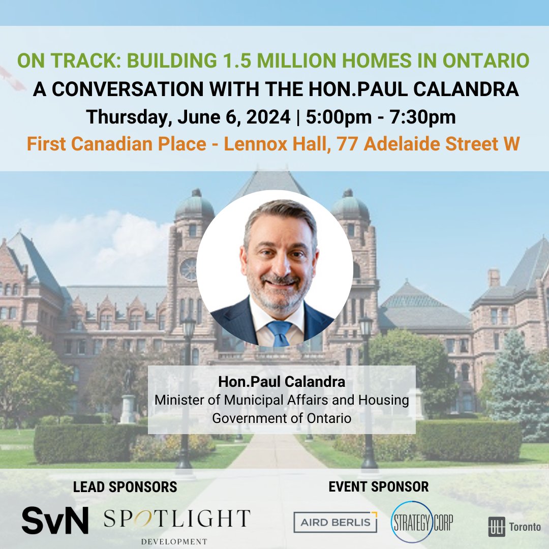 Join ULI Toronto on June 6th for a special engagement with Ontario’s Minister of Municipal Affairs and Housing, Paul Calandra in the final days of an especially busy spring legislative sitting. 

Registration link: lnkd.in/e5kfzfTM