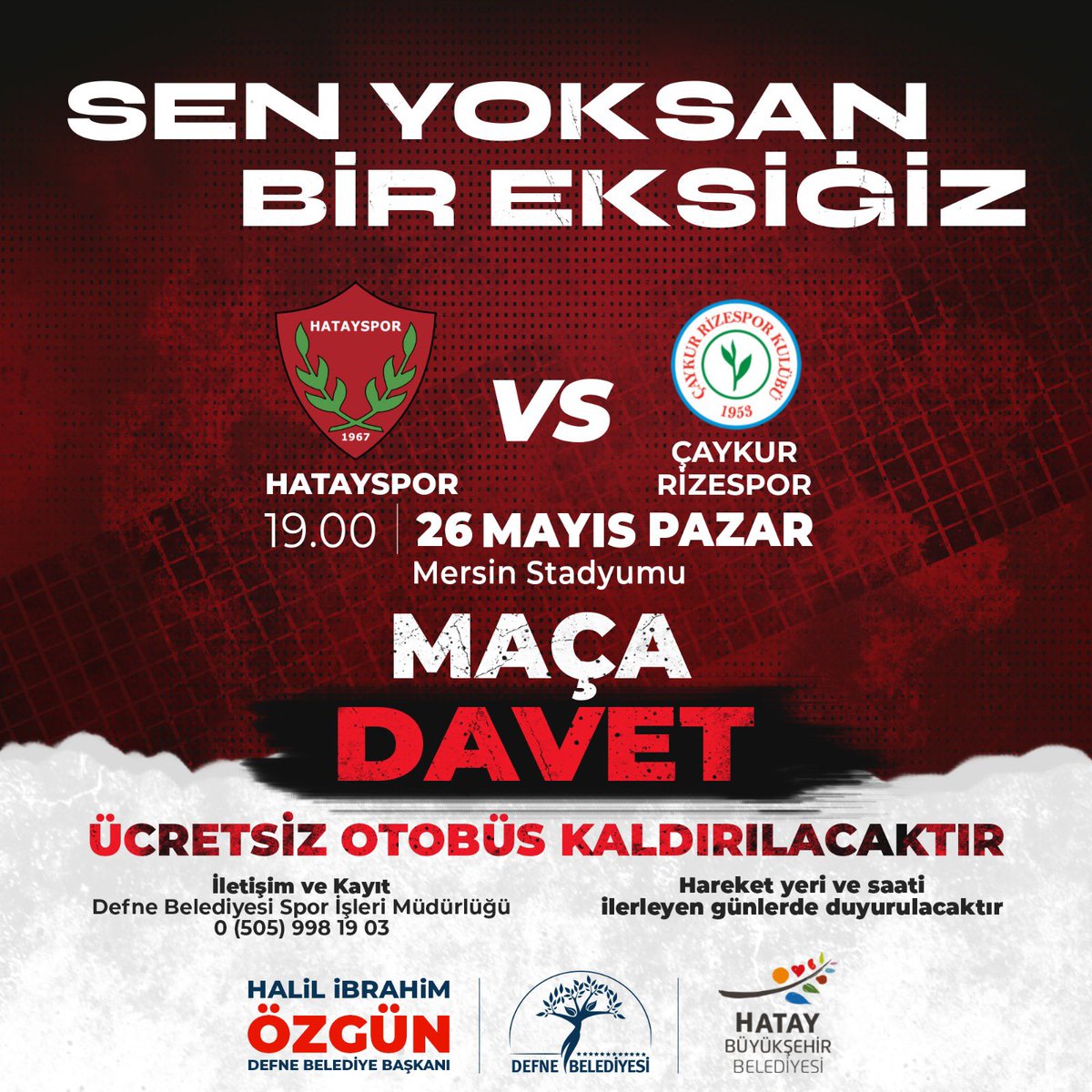 Sen yoksan bir eksiğiz. Hatayspor-Çaykur Rizespor maçı için ücretsiz otobüs kaldırılacaktır. İletişim:0505 998 19 03