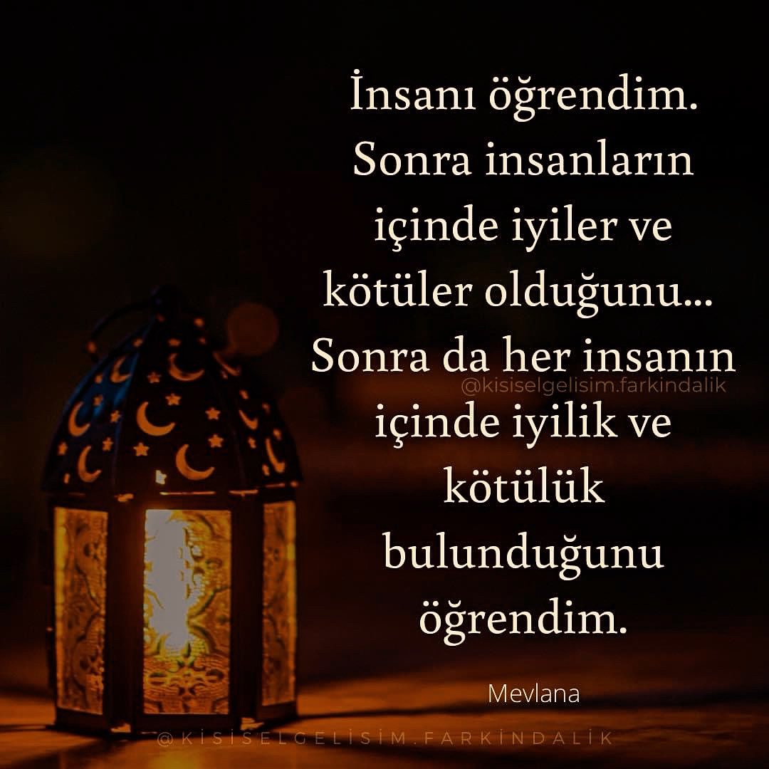 “Sonsuz bir karanlığın içinden doğdum. 
Işığı gördüm, korktum. 
Ağladım.

Zamanla ışıkta yaşamayı öğrendim. 
Karanlığı gördüm, korktum. 
Gün geldi sonsuz karanlığa uğurladım sevdiklerimi...
Ağladım.

Yaşamayı öğrendim.” ⬇️