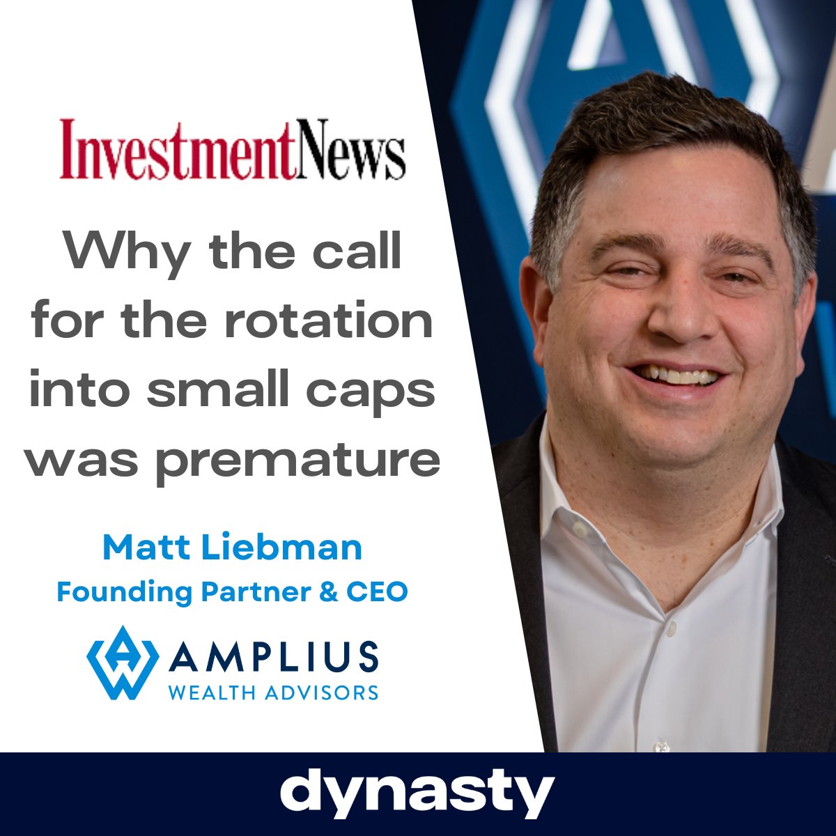 In a recent article from InvestmentNews, Dynasty Network Partner Matt Liebman from @AmpliusWealth, weighs in on the underlying factors and long-term potential of small-caps bit.ly/3ysTcVA