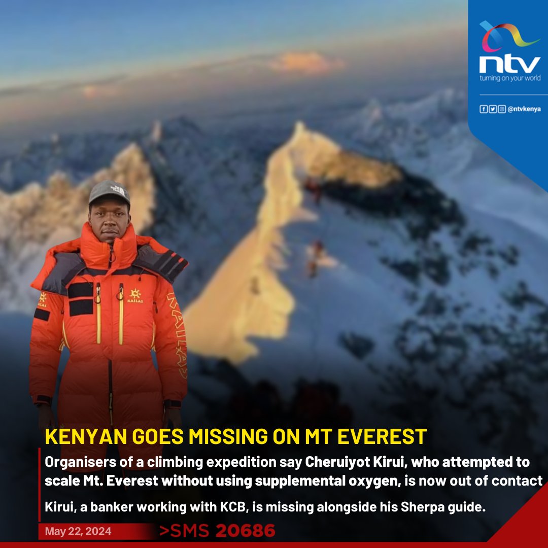 Kenyan climber, Cheruiyot Kirui, who attempted to scale Mt Everest without using supplemental oxygen, goes missing