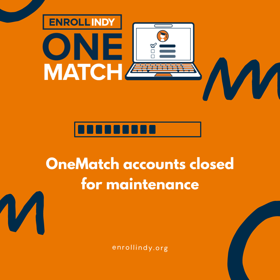 Attention Enroll Indy users! Our website will be undergoing some routine maintenance today.  All accounts will be temporarily closed, as we change our systems over for the new school year. We'll have everything back up and running by this afternoon. Thanks for your patience!