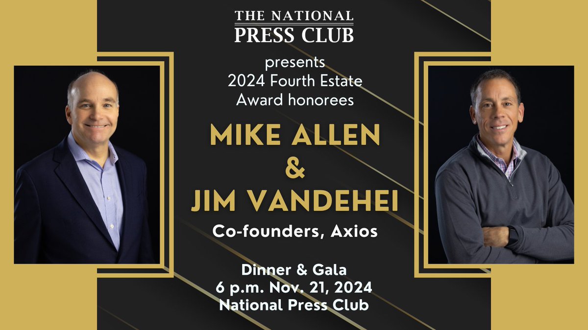 .<a href="/mikeallen/">Mike Allen</a> and <a href="/JimVandeHei/">Jim VandeHei</a>, co-founders of two digital news outlets that have revolutionized how audiences consume their news, will receive the National Press Club’s Fourth Estate Award during a gala in their honor on Nov. 21 in Washington.