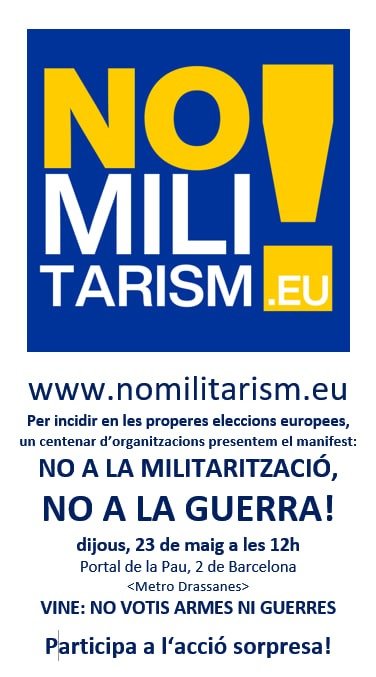 📢 Demà serem a la presentació del manifest 'No a la Militarització, No a la Guerra' amb motiu de la campanya electoral europea. 🗓️Dijous 23/05 🕛12 h 📌Portal de la Pau 2, de Barcelona (Metro Drassanes L3) ➕ Més info: nomilitarism.eu/catala/