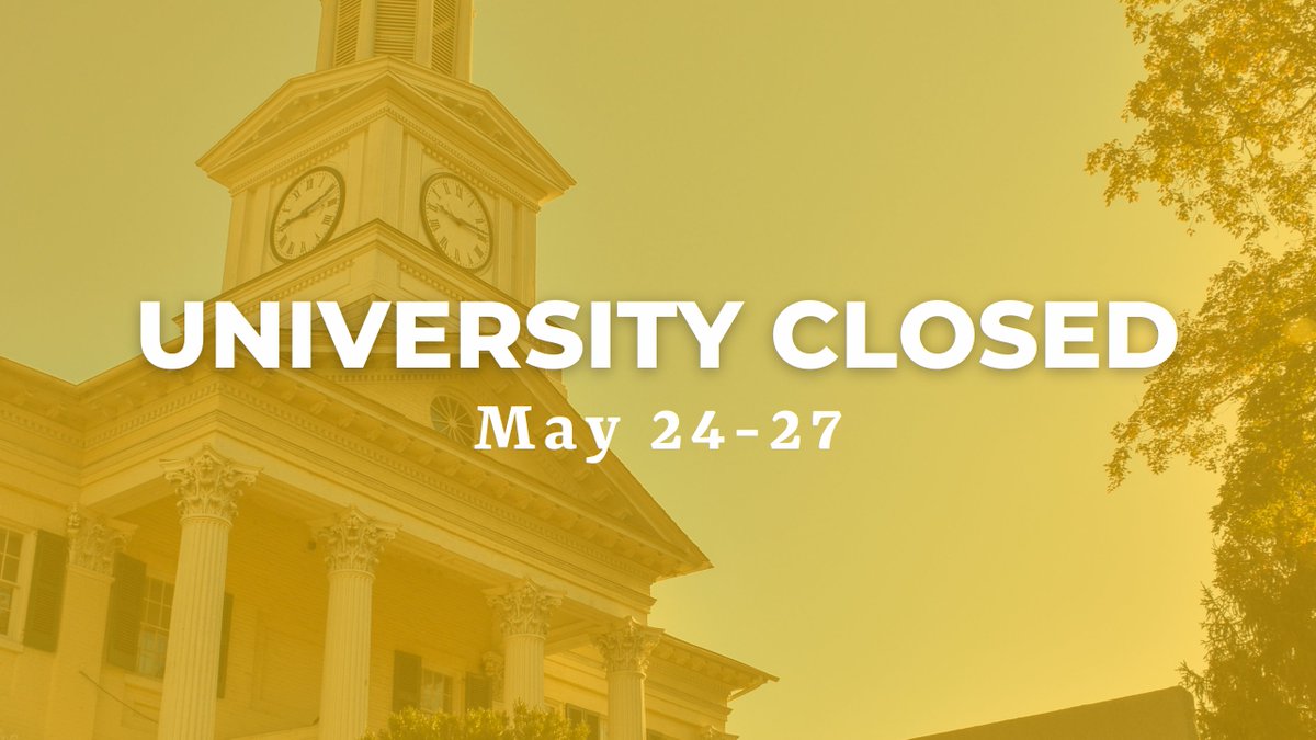 Shepherd University will be closed May 24-27 and will reopen on Tuesday, May 28.