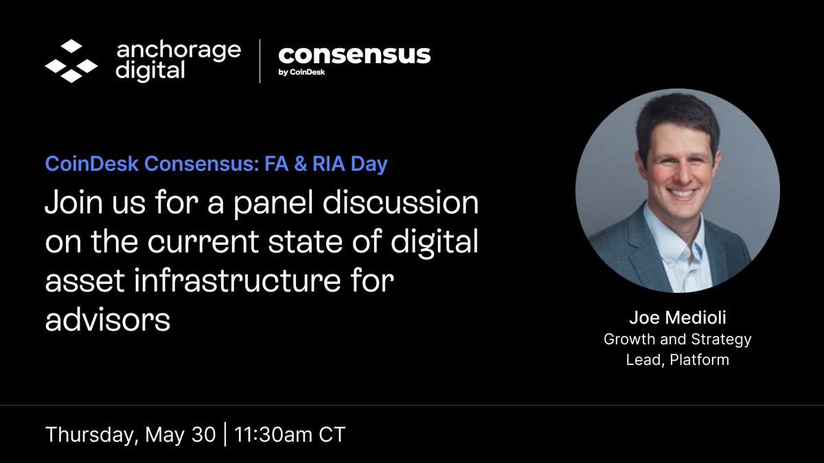 Heading to @CoinDesk @consensus2024? Don’t miss @Anchorage Digital's Joe Medioli on a panel discussing digital asset infrastructure for advisors at the Financial Advisor and RIA day, Thursday, May 30th at 11:30 am CT. Meet us ⬇️: anchorage.com/coindesk-conse…