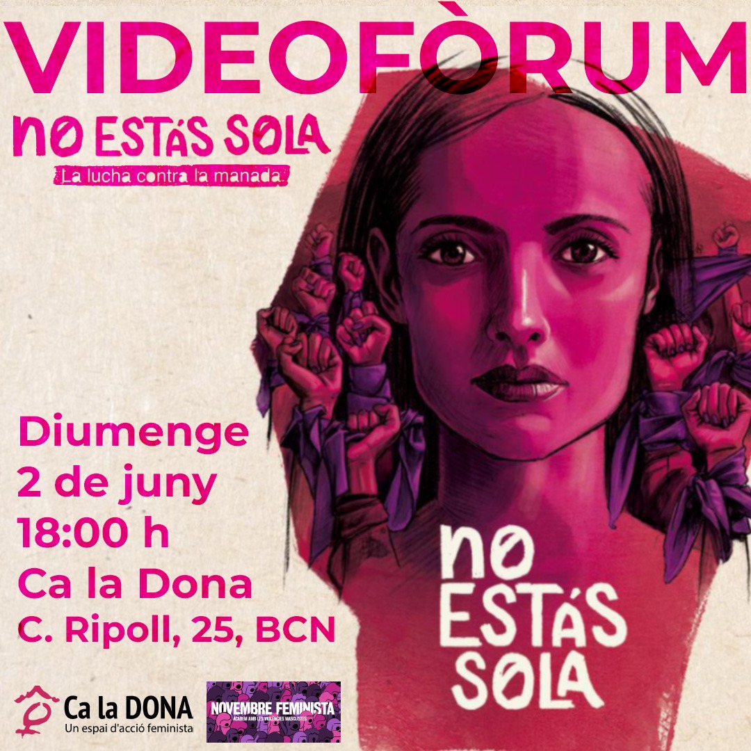 Videofòrum “No estás sola: La lucha contra La Manada”
Diumenge 2 de juny, a les 18 h, a Ca la Dona
Des de Novembre Feminista us convidem al passi de la pel·lícula “No estás sola: La lucha contra La Manada”. Amb la participació de la directora Almudena Carracedo.
#MeToo #Cuéntalo