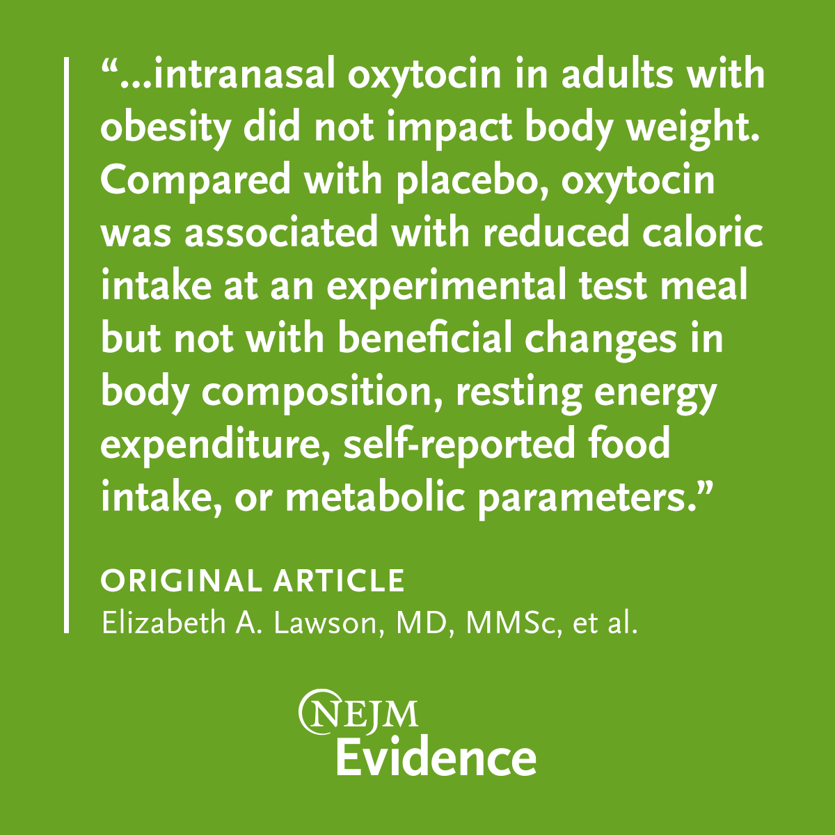 Original Article: “Intranasal Oxytocin for Obesity” by Elizabeth A. Lawson, MD, MMSc, et al. eviden.cc/3UvTFz2 #Endocrinology #ClinicalTrials