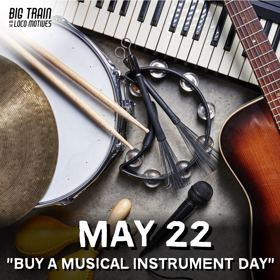 HEY LOCO FANS – Visit your nearest music store because this is “Buy A Musical Instrument Day”! It’s celebrated annually on May 22. #Blues #BluesMusic #BluesMusician #BigTrainBlues #BluesHistory #BuyAMusicalInstrumentDay