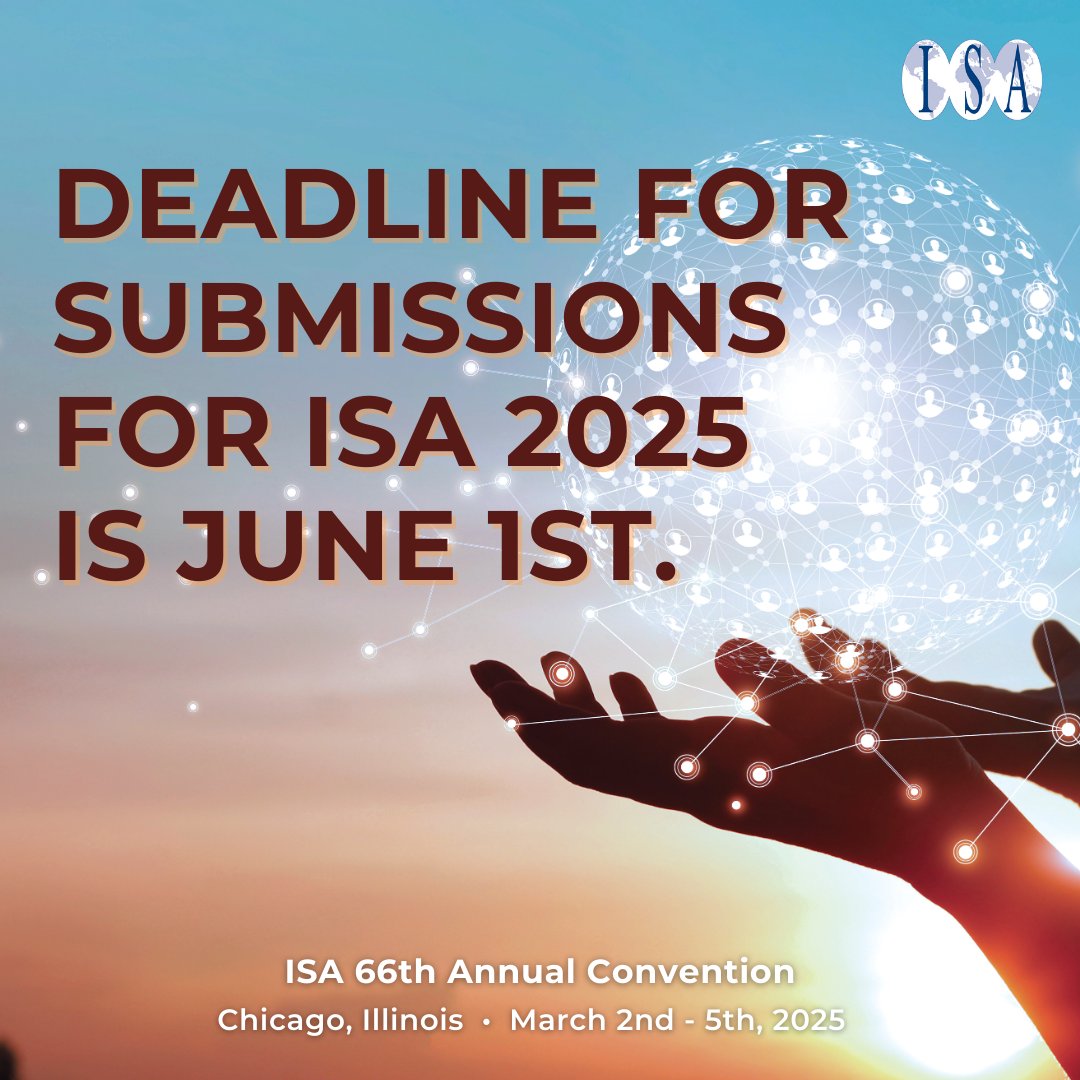 The deadline for submissions for #ISA2025 is quickly approaching! Our convention is taking place March 2 - 5, 2025 in Chicago, Illinois. The convention theme is 'Reconnecting International Studies'. Deadline for submissions is June 1st: isanet.org/Conferences/IS…