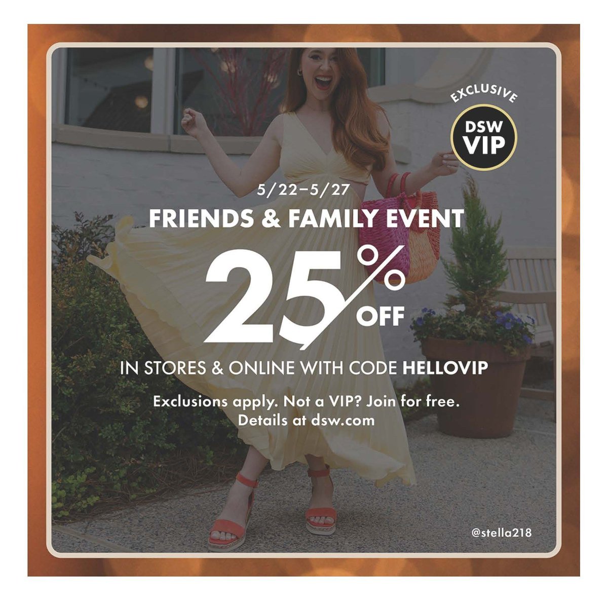 ✨👠 Friends &amp; Family Event at DSW! 👠✨

5/22-5/27, get 25% off in-store and online with code HELLOVIP! Not a VIP? Join for free! Head to DSW at Eden Prairie Center for summer deals! #EdenPrairieCenter #DSW #FriendsAndFamily #ShopLocal